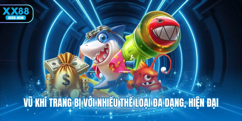 vu-khi-trang-bi-voi-nhieu-the-loai-da-dang-hien-dai